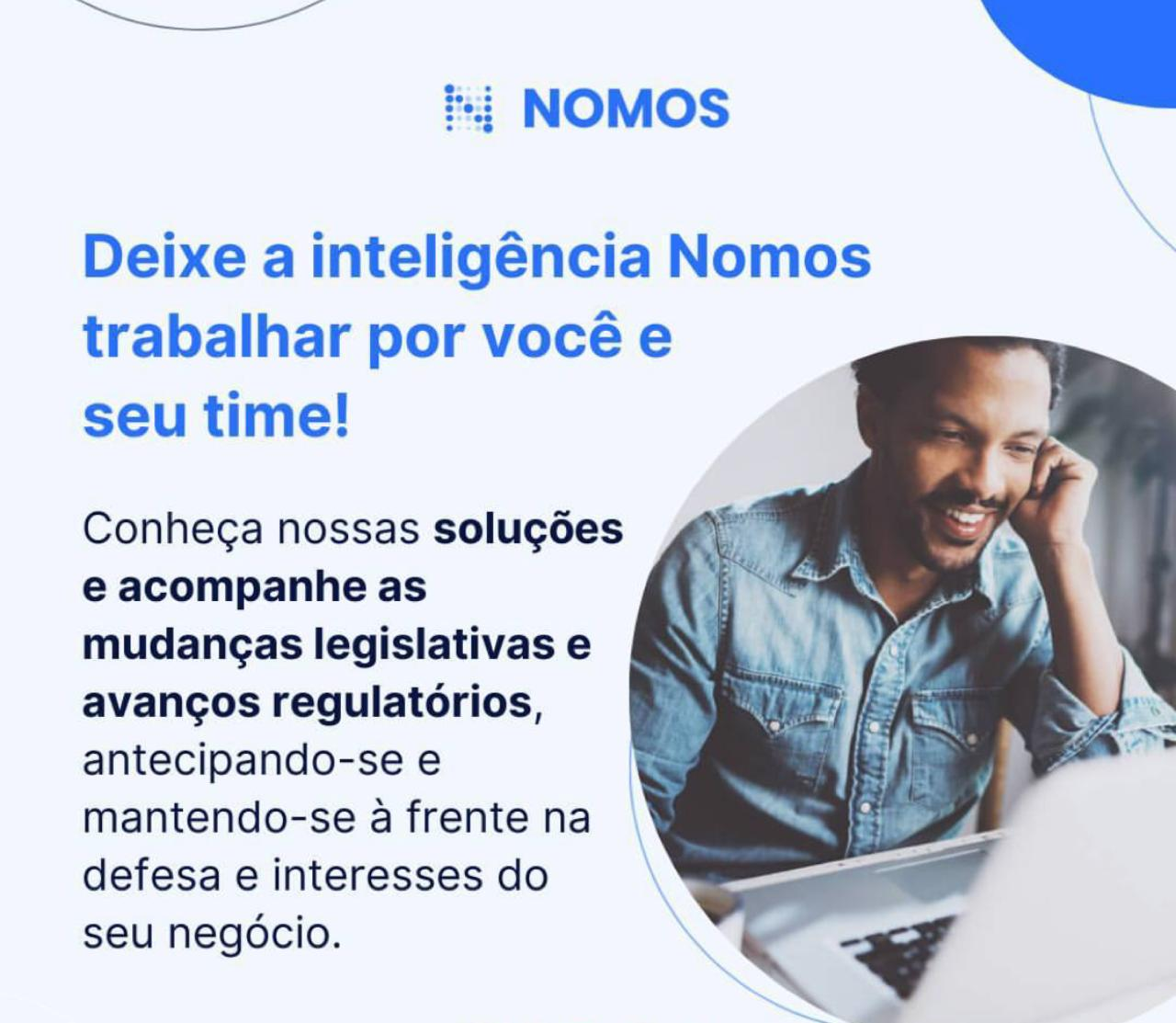 Peça de divulgação da Nomos com a chamada para conhecer as soluções de acompanhamento legislativo e regulatório, ao lado da foto de um homem sorrindo ao telefone.