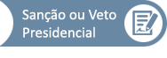 Etiqueta azul com a etapa Sanção ou Veto Presidencial no fluxo de tramitação de uma medida provisória.
